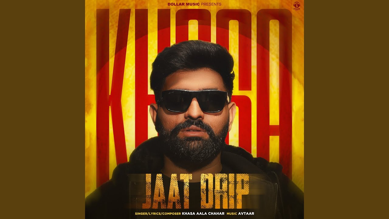 Jat Drip Khasa Aala Chahar New Haryanvi Songs Haryanavi 2025 By Khasa Aala Chahar Poster